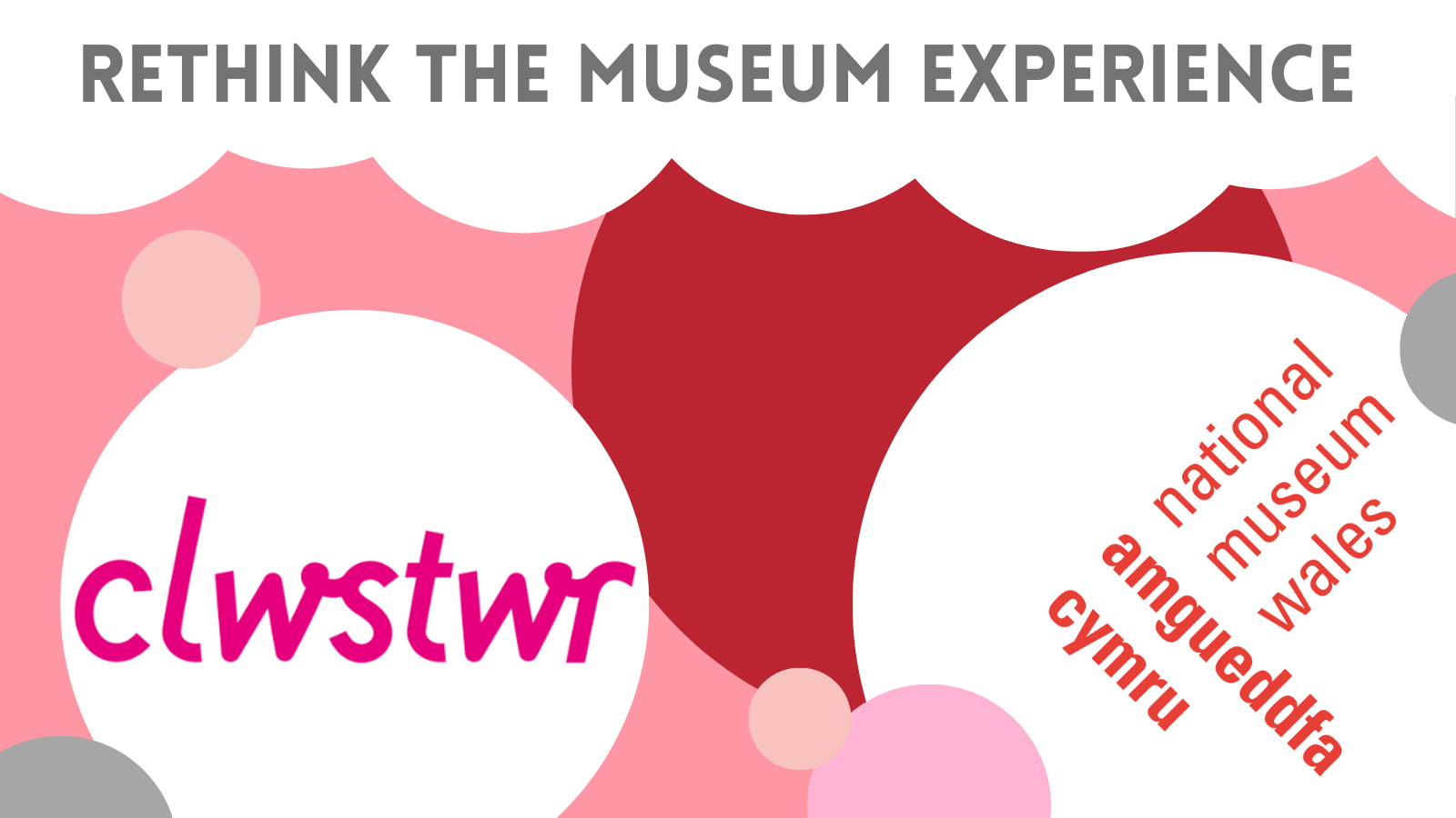 Clwstwr and Amgueddfa Cymru logos on pink background. Image reads: rethink the museum experience